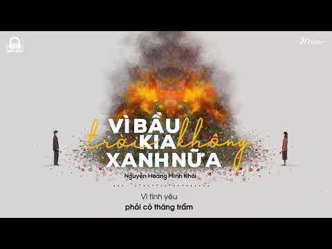 Vì bầu trời kia không xanh nữa - Nguyễn Hoàng Minh Khôi