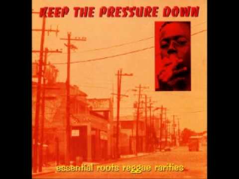 Keep The Pressure Down - Essential Roots Reggae Rarities