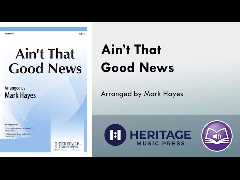 Ain't That Good News (SATB) - arr. Mark Hayes