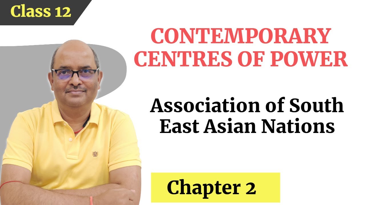 Association of South East Asian Nations| Contemporary Centres of Power| Class12| Political Science