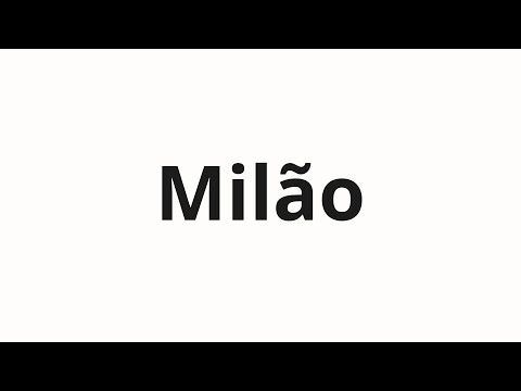 How to pronounce Milão