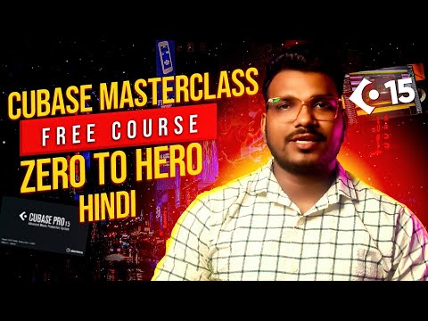 Cubase 15 Master Class | How To Use Cubase Basics To Advance | Hindi