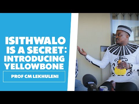 Isithwalo Is A Secret + Introducing Yellowbone - Prof CM Lekhuleni