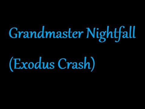Grandmaster Nightfall Exodus Crash