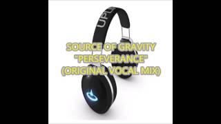 Source Of Gravity - Perseverance (Original Vocal Mix)