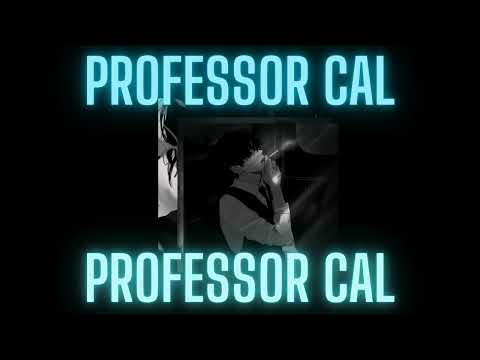Professor Cal - Things We've Done   Professor Cal