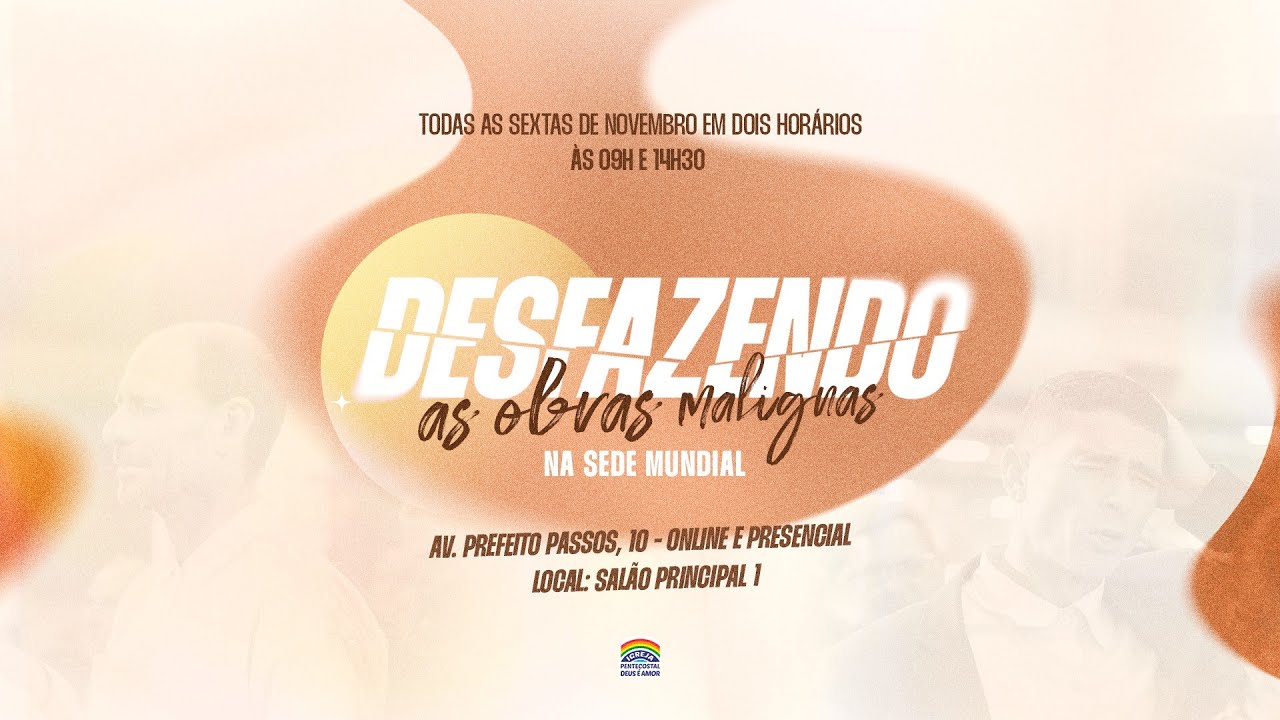15/11/2024 - Culto da Tarde | Sexta da Libertação | Tema: "Desfazendo as obras malignas"