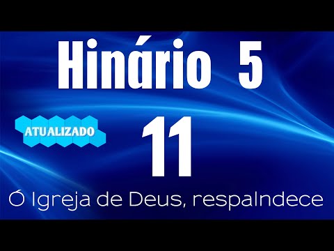 HINO 11 CCB - Ó igreja de Deus, resplandece - HINÁRIO 5 COM LETRAS - ATUALIZADO!