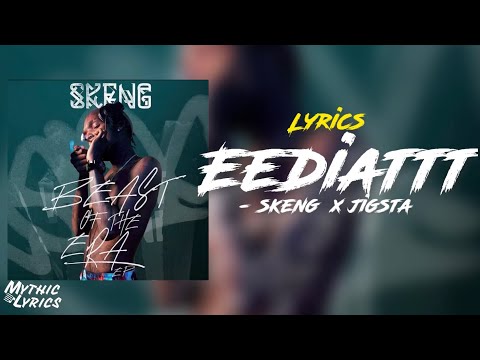 Skeng x Jigsta - Eediattt (Lyrics)