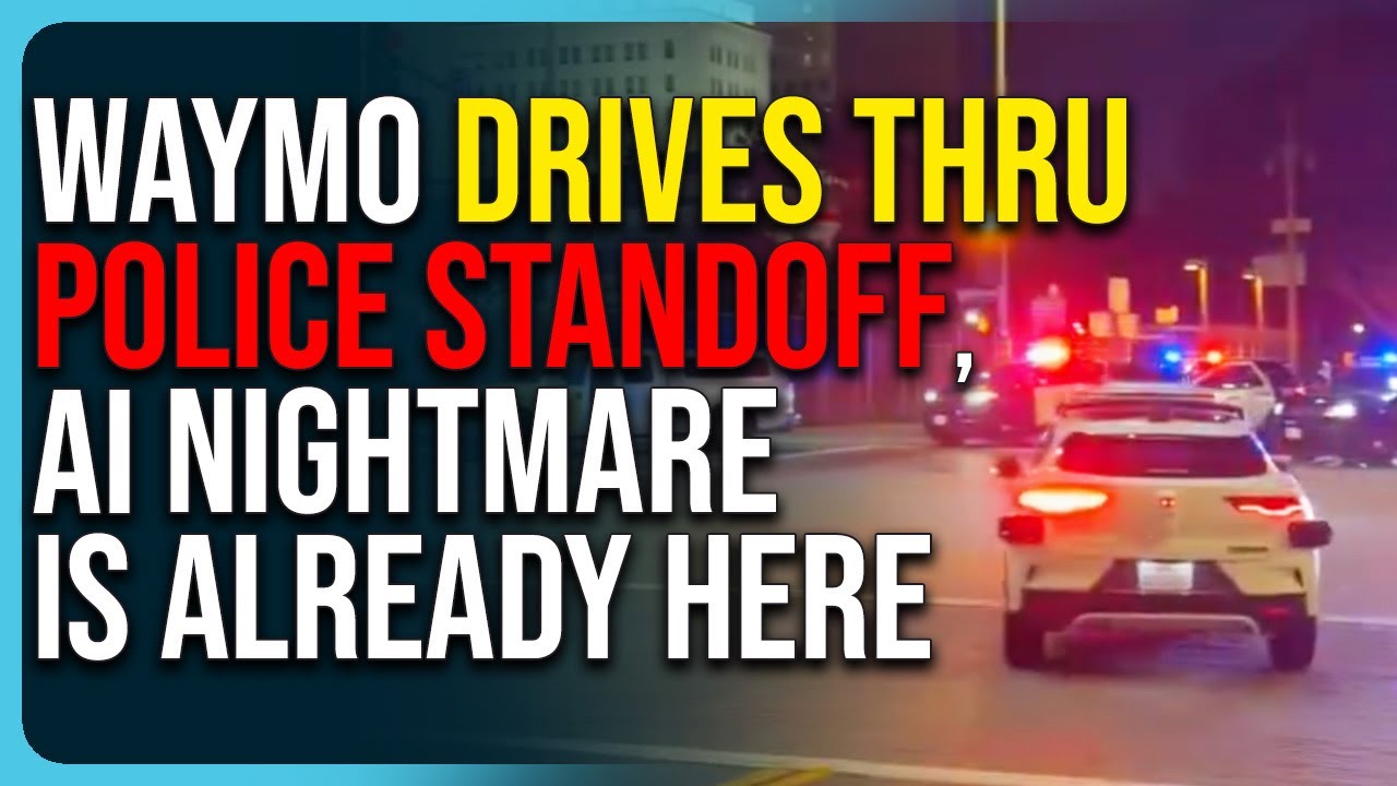 Waymo Drives Thru POLICE STANDOFF, AI Nightmare Is Already Here
