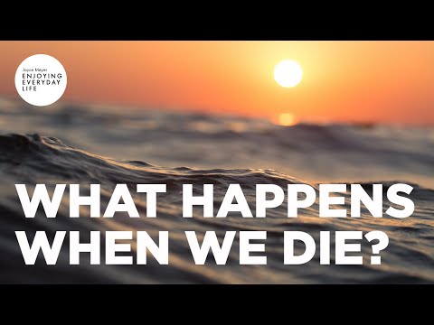 What Happens When We Die | Joyce Meyer | Enjoying Everyday Life