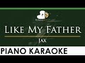 Jax - Like My Father - LOWER Key (Piano Karaoke Instrumental)