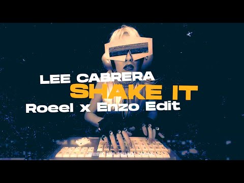 Lee Cabrera - Shake It 2025 (Roeel x Enzo Edit)