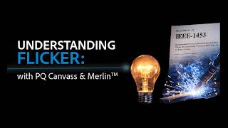 Understanding Flicker with PQ Canvass & Merlin
