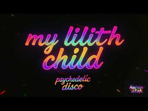 Mirâyân — My Lilith Child | Psychedelic Disco