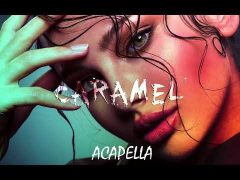 The Gold Z - CARAMEL (ACAPELLA - 112 BPM B minor )
