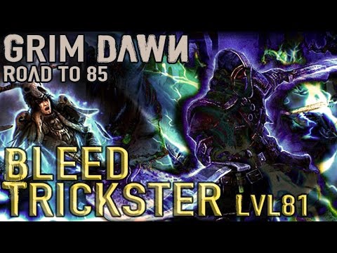 Grim Dawn - Bleed-Trickster Lvl81 | Road to 85