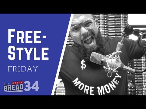 Free-Style Friday || The Daily Bread || Ep. 34