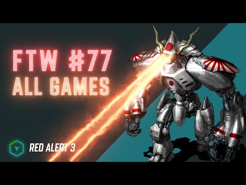 FTW #77 Full Tournament - Quarters, Semis, Finals - Red Alert 3