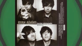 Ryan Adams- Burning Photographs