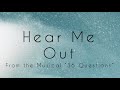 Hear Me Out (lyrics) - 36 Questions