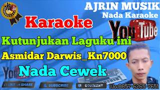 Download lagu Asmidar Darwis - Kutunjukan Laguku Ini [Karaoke] Kn7000 - Nada Wanita | Ajrin Musik mp3