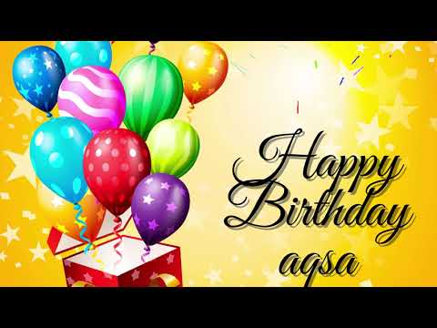 happy birthday Aqsa song - Aqsa Birthday Video Song - Happy birthday to you Aqsa