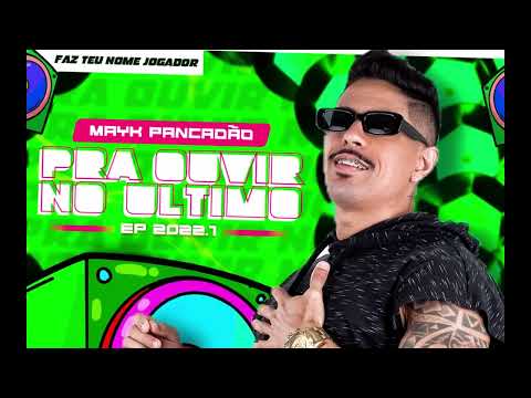 MAYK PANCADÃO - EP 2022.1 - PRA OUVIR NO ÚLTIMO