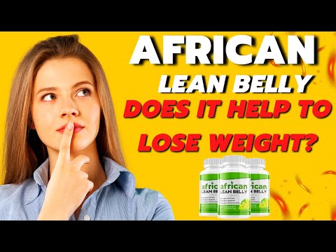 AFRICAN LEAN BELLY SUPPLEMENT  AFRICAN LEAN BELLY HELPS LOSE WEIGHT?
