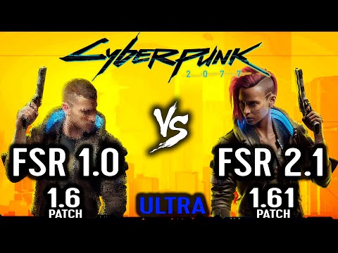 FSR 1.0 vs FSR 2.1 in Cyberpunk 2077 Patch 1.6 vs 1.61 | All Settings | Ultra graphics