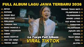 Download lagu BETAH - LA TASYA FULL ALBUM - PLAYLIST LAGU JAWA TERPOPULER 2026 mp3