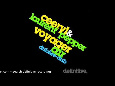 "Air (Dub Mix)" - Ceeryl & Laurent pepper - Definitive Recordings