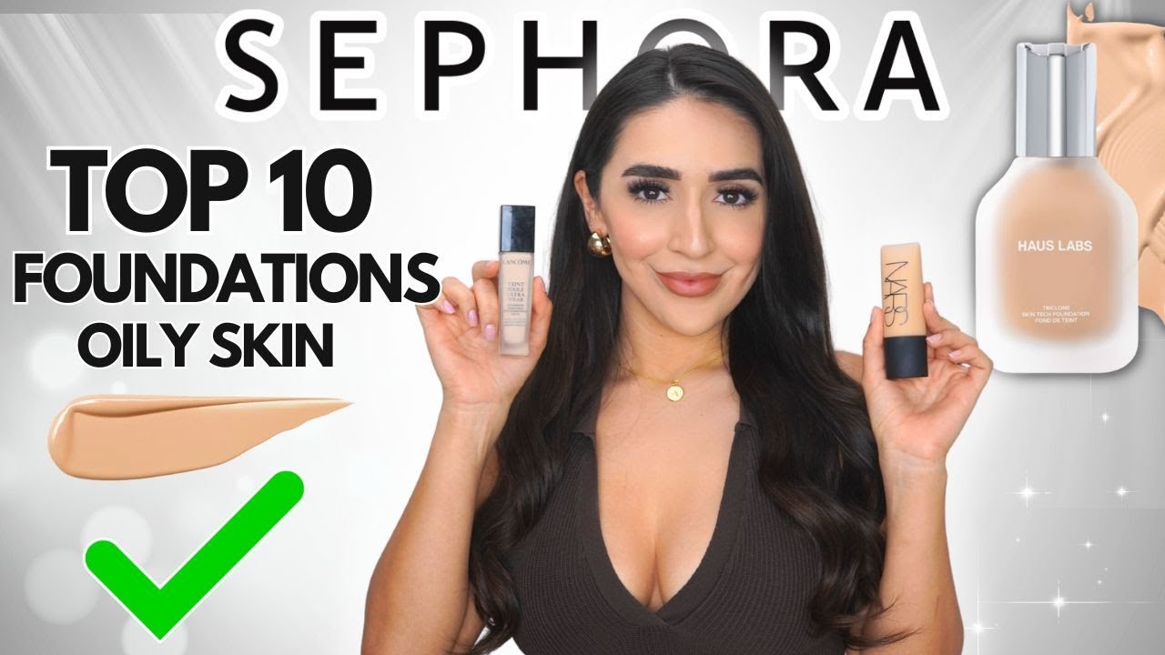 ✅ TOP 10 FOUNDATIONS FOR OILY SKIN: Sephoras Best Matte Foundations