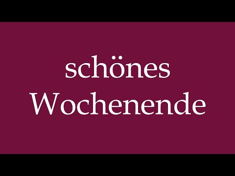 How to Pronounce ''schönes Wochenende'' (have a nice weekend) Correctly in German