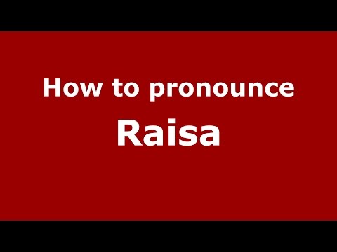 How to pronounce Raisa (Brazilian Portuguese/Brazil)  - PronounceNames.com