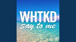 Say to Me (Feilden Rework)