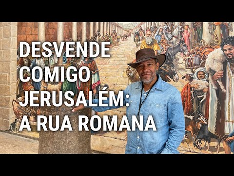 Desvendando Jerusal&eacute;m: Rua romana de 1800 anos e ru&iacute;nas do tempo do Rei Ezequias 2700 anos atr&aacute;s