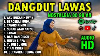 Download lagu DANGDUT LAWAS 80 90AN TERBAIK 2026 | FULL ALBUM DANGDUT ORIGINAL BIKIN KANGEN | AKU BUKAN HEWAN mp3