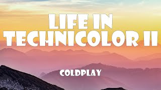 Coldplay - Life In Technicolor ii (Lyrics)