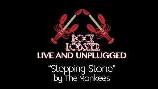 Rock Lobster - Stepping Stone (The Monkees) live @ The Sound Hole, Portrush.