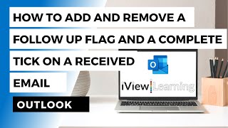 How to add and remove a follow up flag and a complete tick on received emails in Outlook