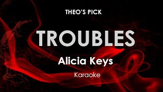 Troubles | Alicia Keys karaoke