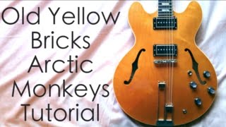 Old Yellow Bricks - Arctic Monkeys ( Guitar Tab Tutorial &amp; Cover )