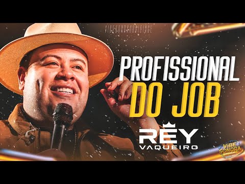 Profissional Do Job - Rey Vaqueiro