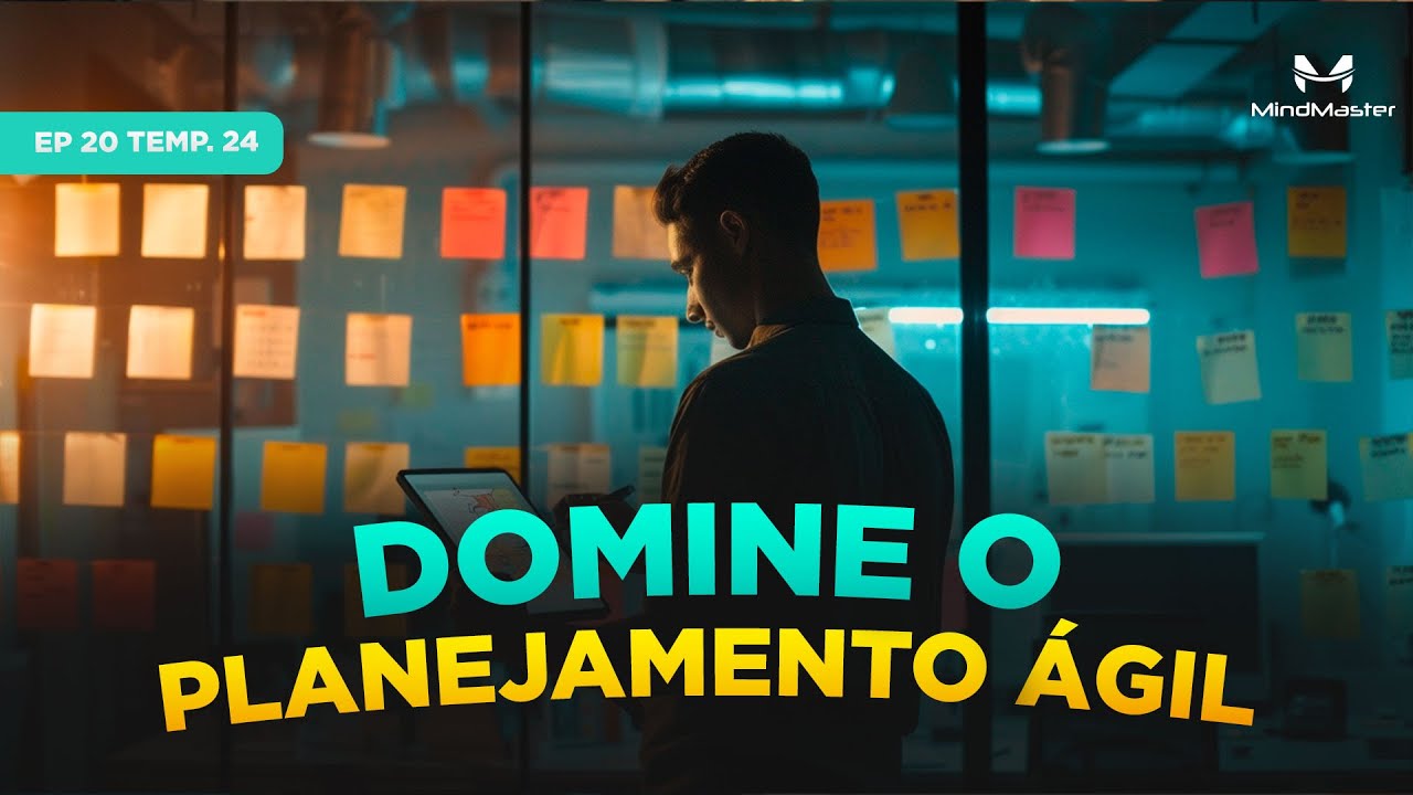 Os Cinco Níveis de Planejamento na Gestão Ágil - Ep 20 Temp. 24