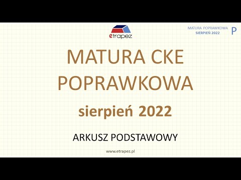 Matura poprawkowa sierpień 2022 matematyka - rozwiązania krok po kroku