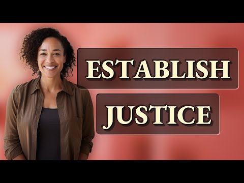 What Does 'Establish Justice' Really Mean for Fair Laws?