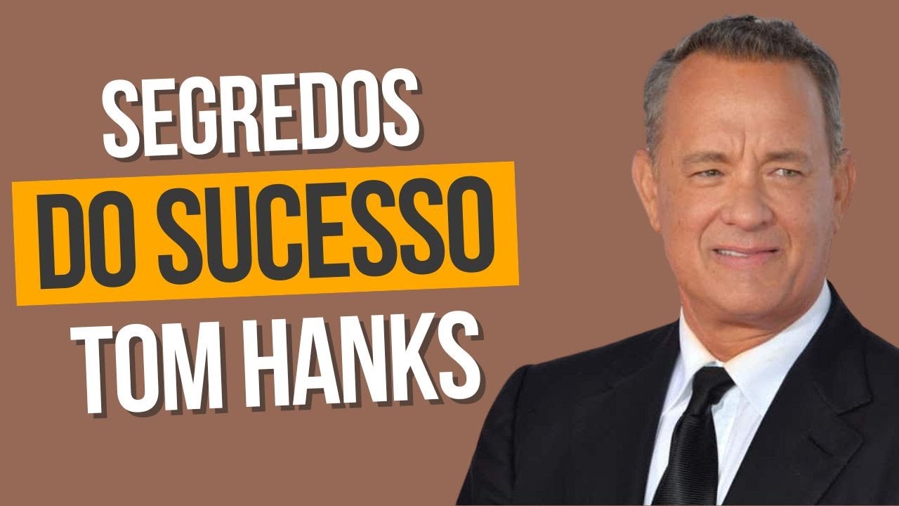 Nos sapatos de Tom Hanks o Ator Mais Querido de Hollywood e Seus Segredos de Sucesso # episódio 7