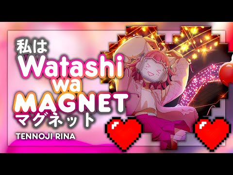 Watashi wa Magnet (私はマグネット) - Tennoji Rina. [KAN/ROM/ENG Full Lyrics]