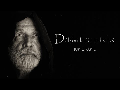 Jurič Pařil - Dálkou kráčí nohy tvý (Lyrics)